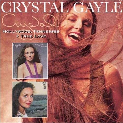 Cover for Crystal Gayle · Hollywood, Tennessee / True Love (CD) (2008)