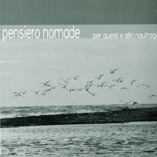 Cover for Pensiero Nomade  · Per Questi Ed Altri Naufragi (CD) (2019)