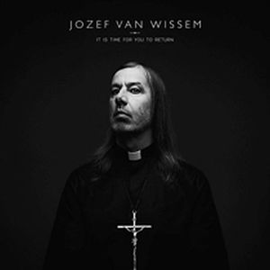 It Is Time For You To Return - Jozef Van Wissem - Music - CRAMMED DISC - 0876623007234 - October 30, 2014