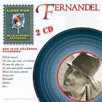 Cover for Fernandel  · L'Age D'Or De La Chanson Francaise (CD)