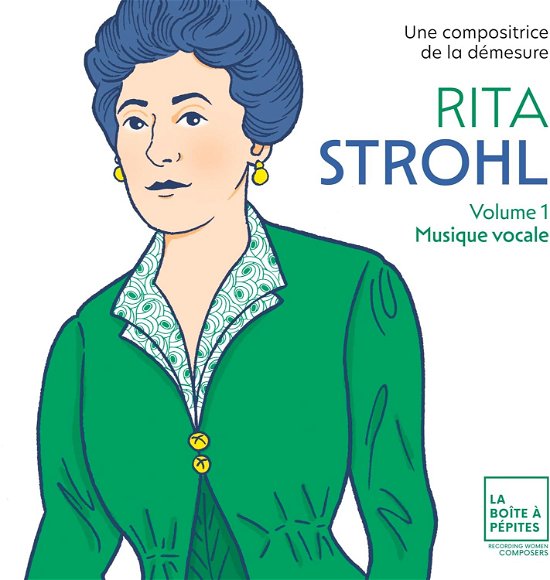 Rita Strohl a Composer of Immensity (Vol.1: Vocal Music - Dreisig, Elsa / Adele Charvet / Stephane Degout - Musikk - LA BOITE A PEPITES - 3760360800234 - 27. oktober 2023