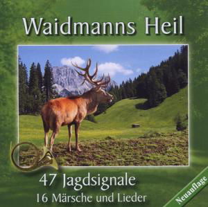 Waidmanns Heil-jagdsignale,märsche/+ - V/A - Musiikki - BOGNE - 4012897132234 - torstai 20. marraskuuta 2008