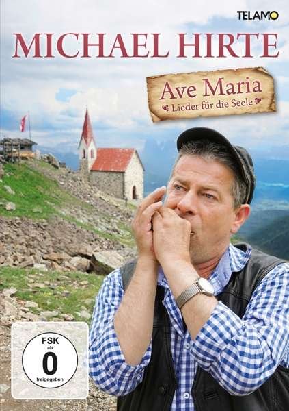 Cover for Michael Hirte · Ave Maria-lieder Für Die Seele (DVD) (2017)