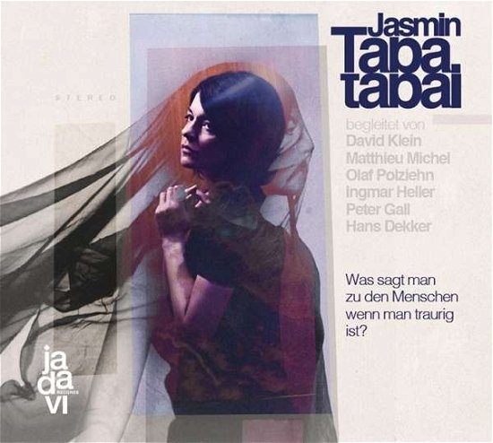 Cover for Jasmin Tabatabai · Was Sagt Man Zu Den Menschen, Wenn Man Traurig Ist? (CD) (2016)
