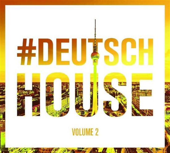Deutsch House Vol.2 - V/A - Musik - CLUB TOOLS - 4250117678234 - 30. juni 2017