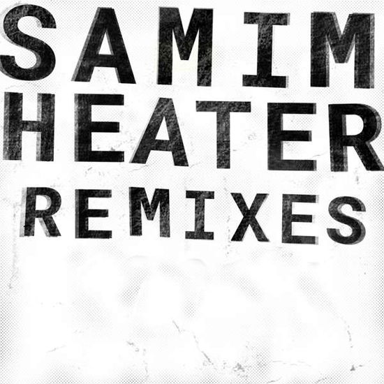 Cover for Samim · Heater Remixes (LP) [Remixes edition] (2019)