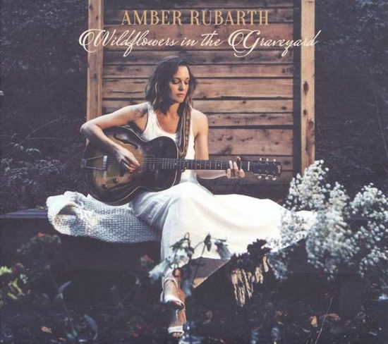 Amber Rubarth · Wildflowers in the Graveyard (CD) (2018)