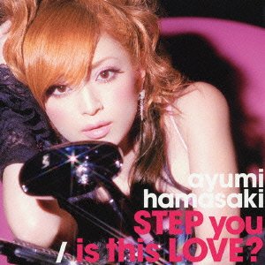 Cover for Ayumi Hamasaki · Step You/ is This Love? (CD) [Japan Import edition] (2005)