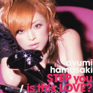 Cover for Hamasaki Ayumi · Step You/is This Love? (CD) [Japan Import edition] (2005)