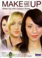 Make Me Up: Make-Up with Carolyn Roper - Make Me Up - a Guide to Applyi - Films - IMC Vision - 5016641116234 - 5 mars 2007