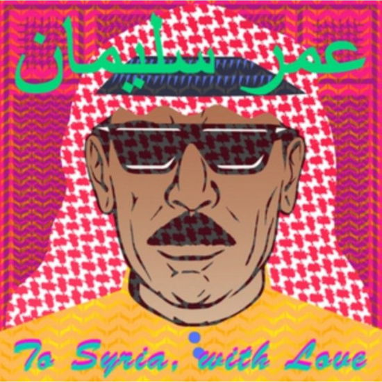 Omar Souleyman · To Syria, With Love (LP) [Uk edition] (2017)
