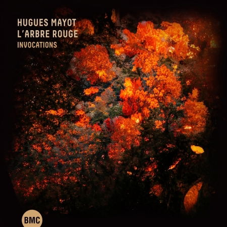 Invocations - Hugues Mayot & Larbre Rouge - Music - BMC RECORDS - 5998309303234 - December 15, 2023