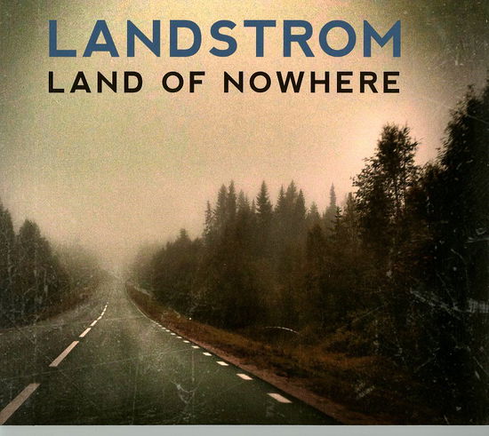 Land Of Nowhere - Landstrom - Muzyka - Rootsy - 7320470174234 - 3 lipca 2013