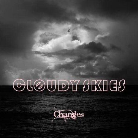 Changes - Cloudy Skies - Música - ARGONAUTA RECORDS - 8076123020234 - 23 de junho de 2023
