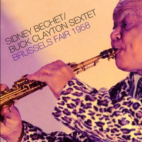 Cover for Bechet, Sidney / Buck Clayton Sextet · Brussels Fair 1958 (CD) (2008)