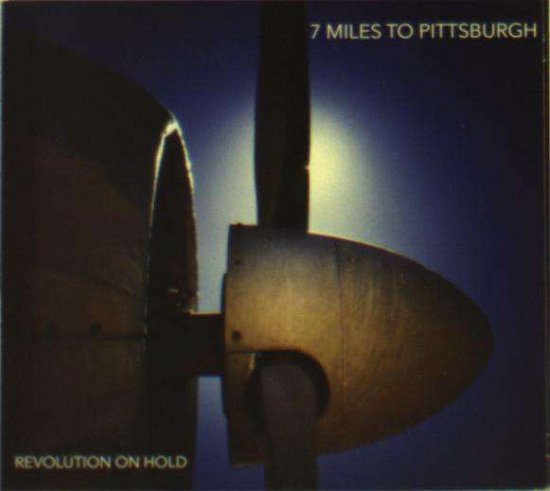 Revolution On Hold - Seven Miles To Pittsburgh - Musik - A67 RECORDS - 8719325404234 - 4. april 2019