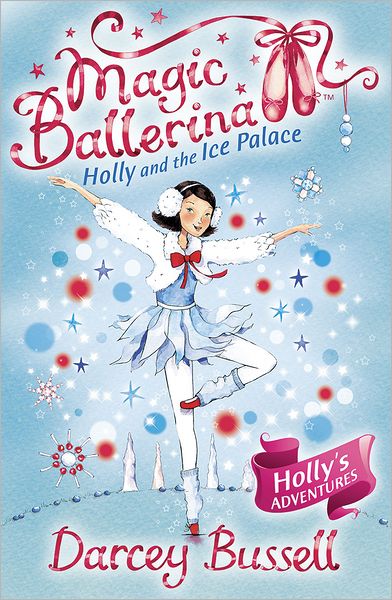 Cover for Darcey Bussell · Holly and the Ice Palace - Magic Ballerina (Paperback Book) (2009)