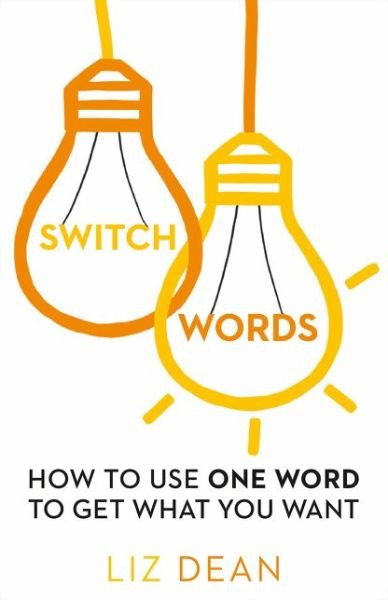 Cover for Liz Dean · Switchwords: How to Use One Word to Get What You Want (Paperback Bog) (2015)