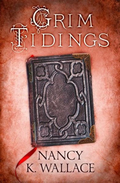 Cover for Nancy K. Wallace · Grim Tidings - Wolves of Llise (Paperback Book) (2017)