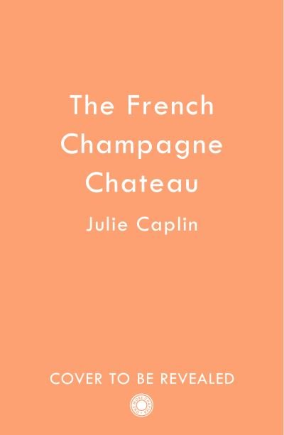 Cover for Julie Caplin · The French Chateau Dream - Romantic Escapes (Paperback Book) (2023)