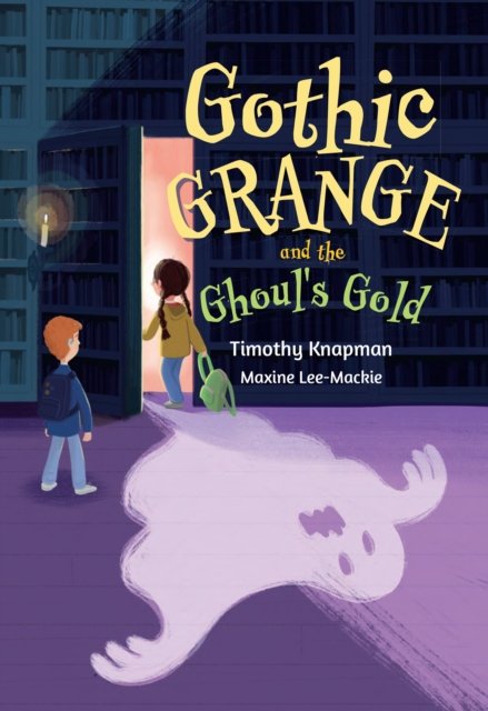 Cover for Timothy Knapman · Gothic Grange and the Ghoul’s Gold - Big Cat for Little Wandle Fluency (Pocketbok) (2024)