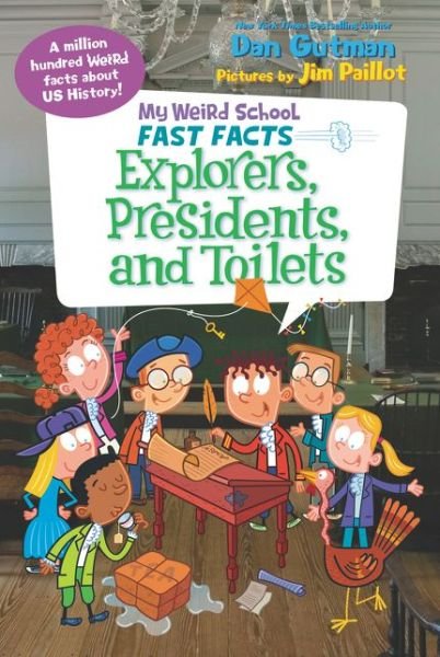 Cover for Dan Gutman · My Weird School Fast Facts: Explorers, Presidents, and Toilets - My Weird School Fast Facts (Paperback Bog) (2017)