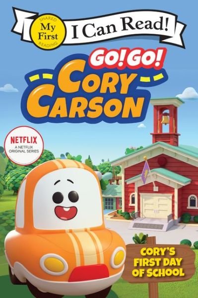 Cover for Netflix · Go! Go! Cory Carson: Cory's First Day of School - My First I Can Read Book (Paperback Book) (2020)