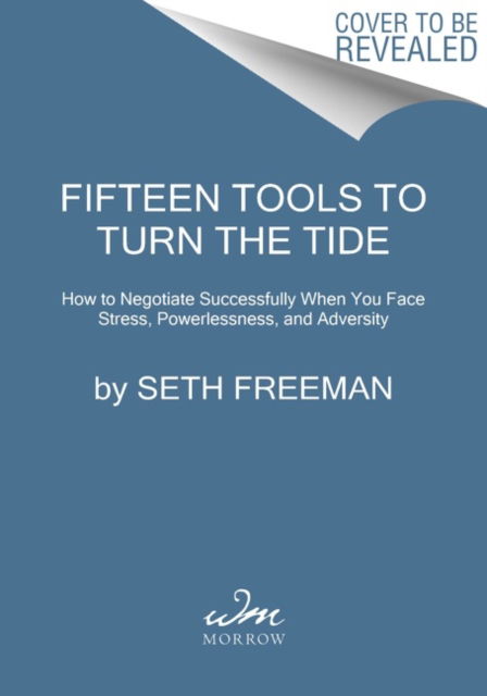 Cover for Seth Freeman · 15 Tools to Turn the Tide: A Step-by-Step Playbook for Empowered Negotiating (Gebundenes Buch) (2023)