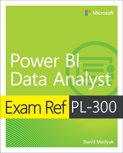 Cover for Daniil Maslyuk · Exam Ref PL-300 Power BI Data Analyst - Exam Ref (Paperback Book) (2022)