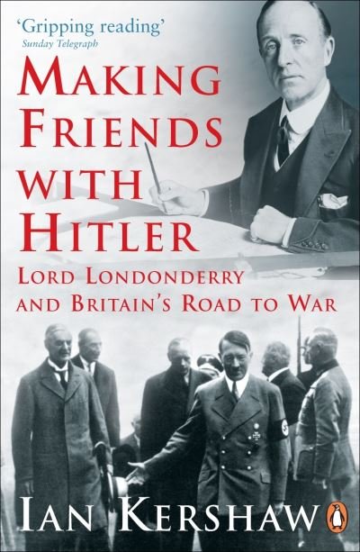 Cover for Ian Kershaw · Making Friends with Hitler: Lord Londonderry and Britain's Road to War (Paperback Book) (2005)