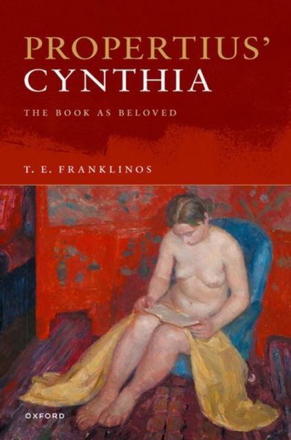 Franklinos, T. E. (Lector, Lector, Faculty of Classics, University of Oxford) · Propertius’ Cynthia: The Book as Beloved (Gebundenes Buch) (2024)