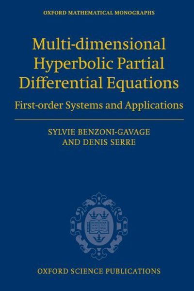 Cover for Benzoni-Gavage, Sylvie (, Universite Claude Bernard Lyon I, France) · Multi-dimensional hyperbolic partial differential equations: First-order systems and applications - Oxford Mathematical Monographs (Gebundenes Buch) (2006)