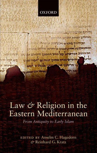 Cover for Anselm C.; Hagedorn · Law and Religion in the Eastern Mediterranean: From Antiquity to Early Islam (Hardcover Book) (2013)