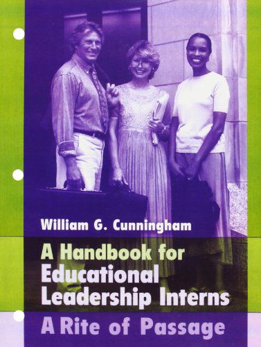 Cover for William Cunningham · Handbook for Educational Leadership Interns: A Rite of Passage (Paperback Book) (2006)