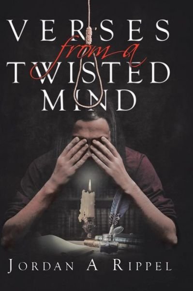 Cover for Jordan A Rippel · Verses From a Twisted Mind (Hardcover Book) (2019)