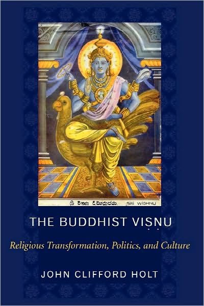 Cover for John Holt · The Buddhist Visnu: Religious Transformation, Politics, and Culture (Paperback Book) (2004)