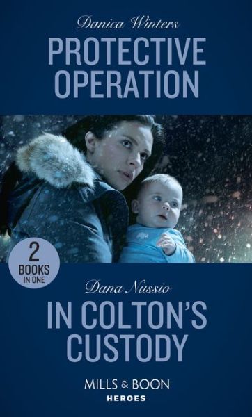 Protective Operation / In Colton's Custody: Protective Operation (Stealth) / in Colton's Custody (the Coltons of Mustang Valley) - Danica Winters - Książki - HarperCollins Publishers - 9780263280234 - 6 lutego 2020