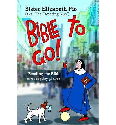 Cover for Sister Elizabeth Pio · Bible to Go!: Reading The Bible In Everyday Places (Paperback Book) (2014)