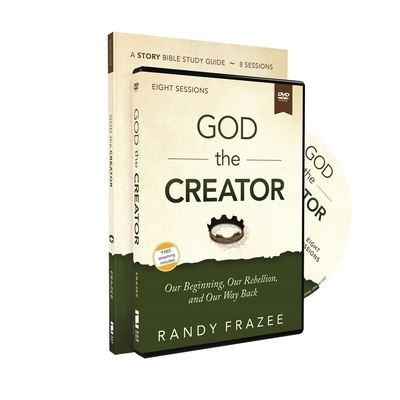 God the Creator Study Guide with DVD: Our Beginning, Our Rebellion, and Our Way Back - The Story Bible Study Series - Randy Frazee - Books - HarperChristian Resources - 9780310135234 - July 13, 2021