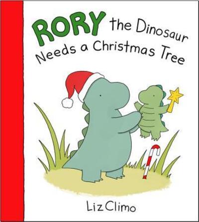 Cover for Liz Climo · Rory the Dinosaur Needs a Christmas Tree (Inbunden Bok) (2017)