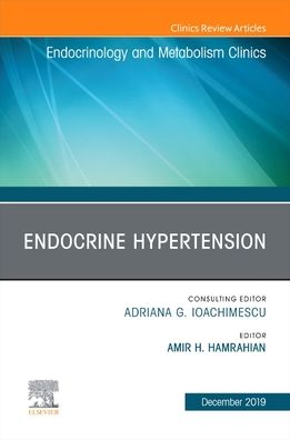 Cover for Amir Hekmat Hamrahian · Endocrine Hypertension,An Issue of Endocrinology and Metabolism Clinics - The Clinics: Internal Medicine (Gebundenes Buch) (2019)