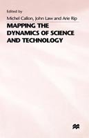 Mapping the Dynamics of Science and Technology: Sociology of Science in the Real World (Hardcover Book) (1986)