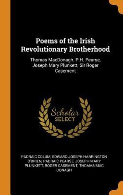 Poems of the Irish Revolutionary Brotherhood - Padraic Colum - Livres - Franklin Classics - 9780342844234 - 13 octobre 2018