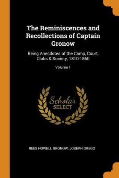 Cover for Rees Howell Gronow · The Reminiscences and Recollections of Captain Gronow (Paperback Bog) (2018)