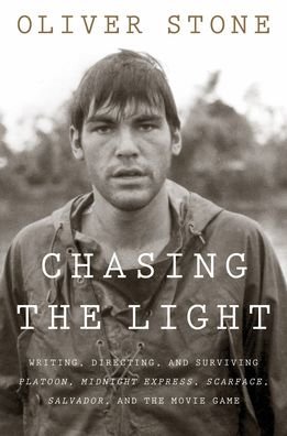 Cover for Oliver Stone · Chasing The Light: Writing, Directing, and Surviving Platoon, Midnight Express, Scarface, Salvador, and the Movie Game (Gebundenes Buch) (2020)