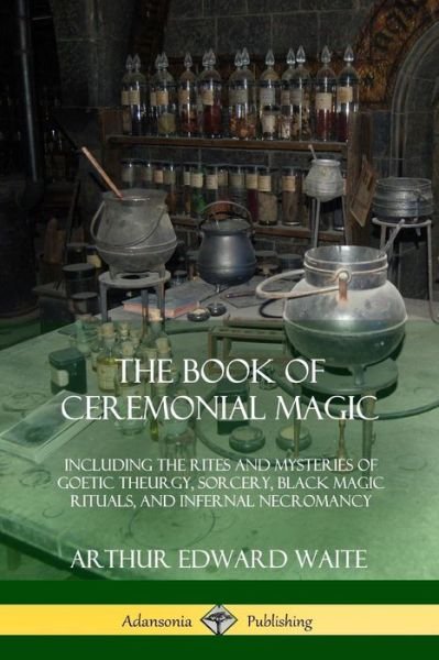 Cover for Arthur Edward Waite · The Book of Ceremonial Magic (Paperback Book) (2018)