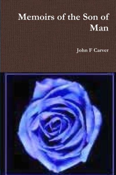 Cover for John Carver · Memoirs of the Son of Man (Bog) (2019)