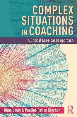 Cover for Dima Louis · Complex Situations in Coaching: A Critical Case-Based Approach (Paperback Book) (2019)