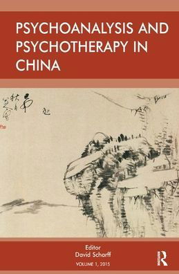 Cover for David E. Scharff · Psychoanalysis and Psychotherapy in China: Volume 1 (Gebundenes Buch) (2019)