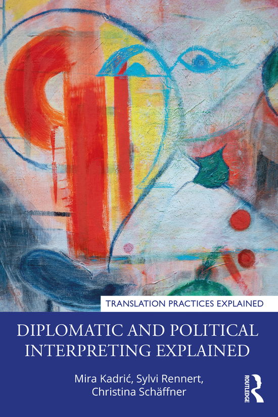 Cover for Mira Kadric · Diplomatic and Political Interpreting Explained - Translation Practices Explained (Paperback Book) (2021)